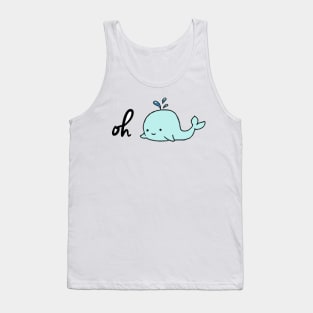 oh whale Tank Top